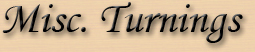 Turned misc