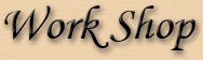 Work Shop